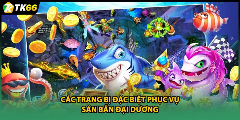 Các trang bị đặc biệt phục vụ săn bắn đại dương