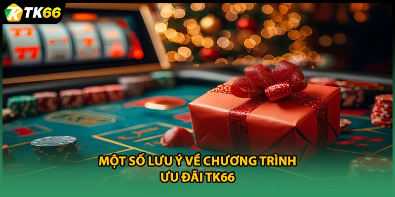 Một số lưu ý về chương trình ưu đãi TK66