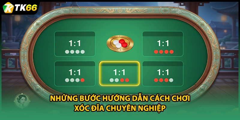 Những bước hướng dẫn cách chơi Xóc Đĩa chuyên nghiệp