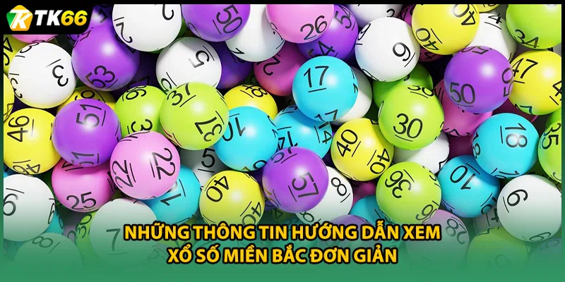 Những thông tin hướng dẫn xem Xổ Số Miền Bắc đơn giản