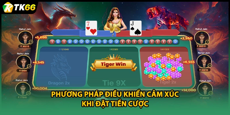 Phương pháp điều khiển cảm xúc khi đặt tiền cược