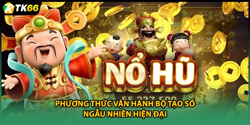 Phương thức vận hành bộ tạo số ngẫu nhiên hiện đại