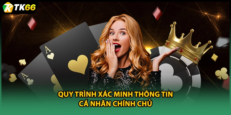 Quy trình xác minh thông tin cá nhân chính chủ