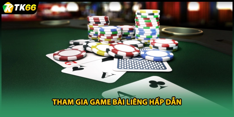 Tham gia game bài Liêng hấp dẫn