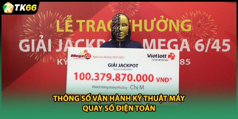 Thông số vận hành kỹ thuật máy quay số điện toán